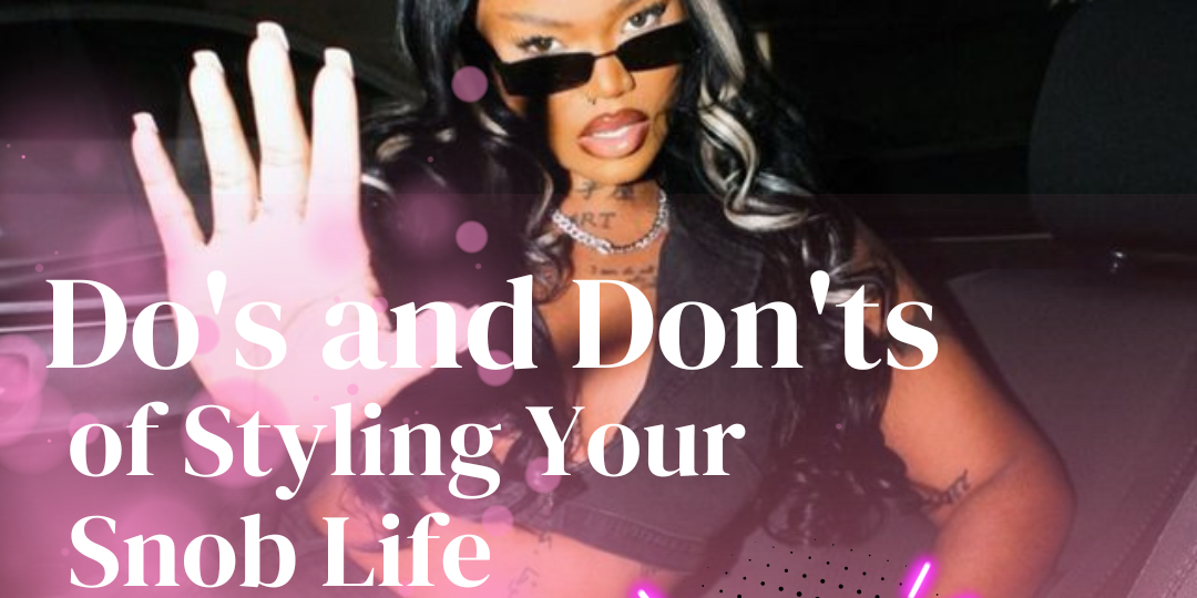 The Do's and Don'ts of Styling Your Snob Life Hair Extensions