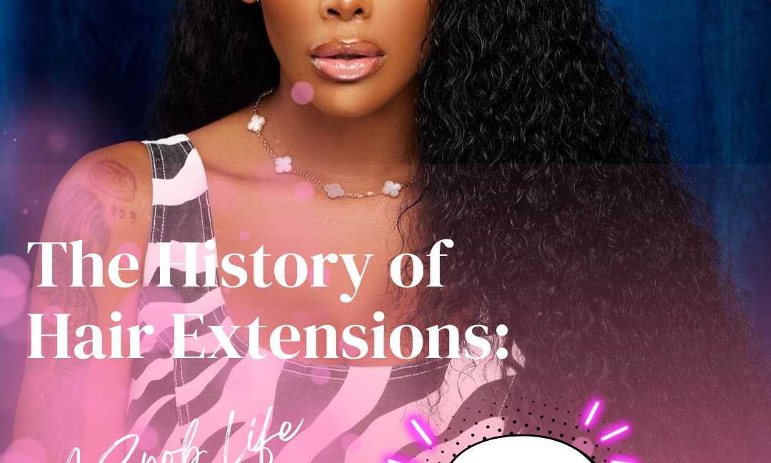 The History of Hair Extensions: A Snob Life Timeline