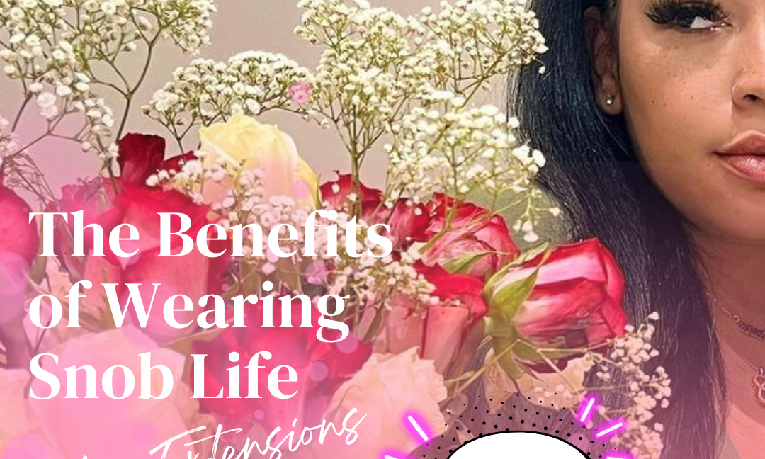 The Benefits of Wearing Snob Life Hair Extensions